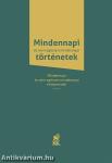 Mindennapi és nem egészen mindennapi történetek