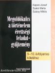 Megoldókulcs a történelem érettségi feladatgyűjtemény 9-10. évfolyamos kötetéhez