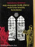 Egy magyar diák élete Mátyás király korában
