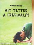 Mit tettek a Fradival?!