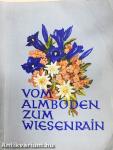 Vom Almboden zum Wiesenrain