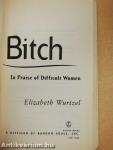 Bitch - In Praise of Difficult Women