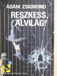 Reszkess, alvilág!