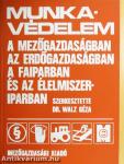 Munkavédelem a mezőgazdaságban, az erdőgazdaságban, a faiparban és az élelmiszeriparban