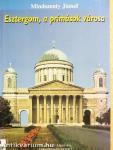 Esztergom, a prímások városa
