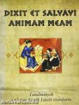 Dixit et salvavi animam meam