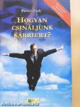 Hogyan csináljunk karriert?