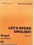 Let's Speak English!/Angol nyelvkönyv III.