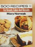 500 Recipes for Breads, Cakes and Biscuits