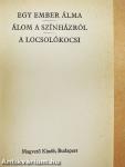 Egy ember álma/Álom a színházról/A locsolókocsi
