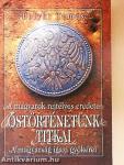 Őstörténetünk titkai