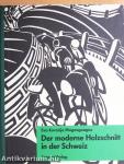 Der moderne Holzschnitt in der Schweiz