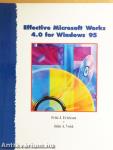 Effective Microsoft Works 4.0 for Windows 95