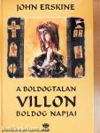 A boldogtalan Villon boldog napjai