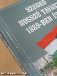 Szeged hosszú tavasza 1989-ben és '56