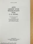 Aus Leben und Werkstatt von C. G. Jung