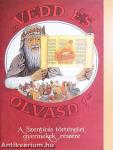 "Vedd és olvasd!"