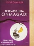 Teremtsd újra önmagad!