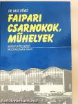 Faipari csarnokok, műhelyek