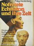 Nofretete, Echnaton und ihre Zeit