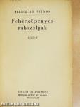 Fehérköpenyes rabszolgák