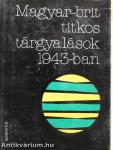 Magyar-brit titkos tárgyalások 1943-ban