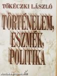 Történelem, eszmék, politika
