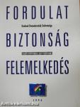 Fordulat/Biztonság/Felemelkedés