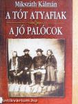 A tót atyafiak/A jó palócok