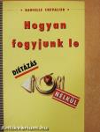 Hogyan fogyjunk le diétázás nélkül