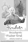 Beszélgetés Fischer Ernő művésztanárral
