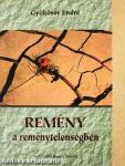 Remény a reménytelenségben