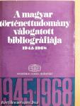 A magyar történettudomány válogatott bibliográfiája 1945-1968