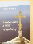 A rohanástól a lélek nyugalmáig