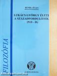 Lukács György élete a századfordulótól 1918-ig