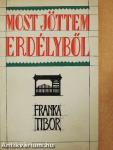 Most jöttem Erdélyből...