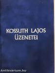 Kossuth Lajos üzenetei