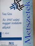 Az 1945 utáni magyar irodalom alkotói I.