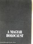 A magyar holocaust I-II.