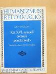 Két XVI. századi eretnek gondolkodó