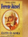 Ferenc József élete és kora