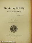 Munkácsy Mihály élete és munkái (rossz állapotú)