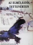Az elmúlástól tettenérten