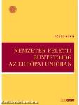 Nemzetek feletti büntetőjog az Európai Unióban