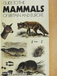 Guide to the Mammals of Britain and Europe