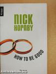 How to be Good