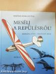 Mesélj a repülésről!