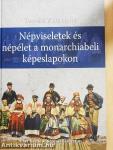 Népviseletek és népélet a monarchiabeli képeslapokon