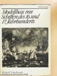 Modellbau von Schiffen des 16. und 17. Jahrhunderts