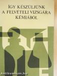 Így készüljünk a felvételi vizsgára kémiából